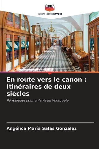 En route vers le canon : Itinéraires de deux siècles