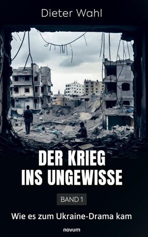 Der Krieg ins Ungewisse – Band 1