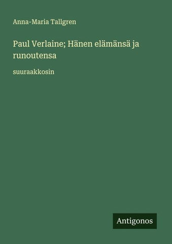 Paul Verlaine; Hänen elämänsä ja runoutensa