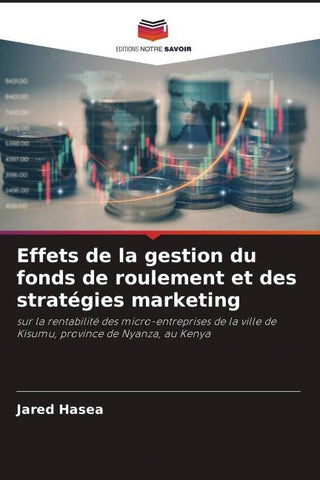 Effets de la gestion du fonds de roulement et des stratégies marketing