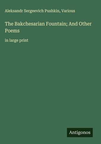 The Bakchesarian Fountain; And Other Poems