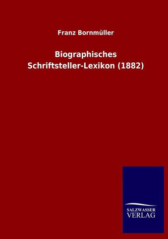 Biographisches Schriftsteller-Lexikon (1882)