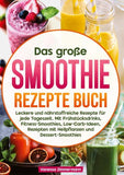 Das große Smoothie Rezepte Buch