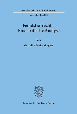 Feindstrafrecht - Eine kritische Analyse.