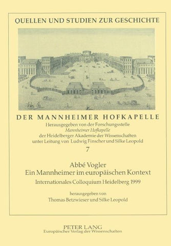 Abbé Vogler. Ein Mannheimer im europäischen Kontext