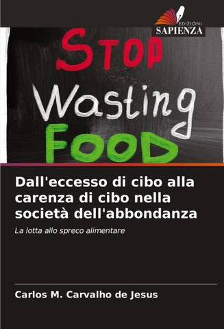Dall'eccesso di cibo alla carenza di cibo nella società dell'abbondanza