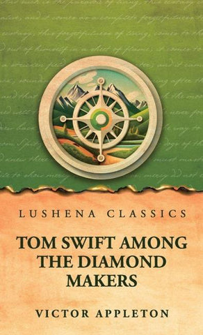 Tom Swift Among the Diamond Makers