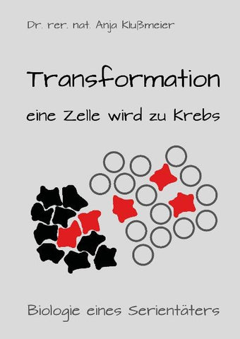 Transformation - eine Zelle wird zu Krebs