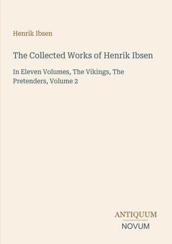 The Collected Works of Henrik Ibsen