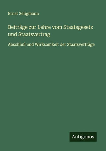 Beiträge zur Lehre vom Staatsgesetz und Staatsvertrag