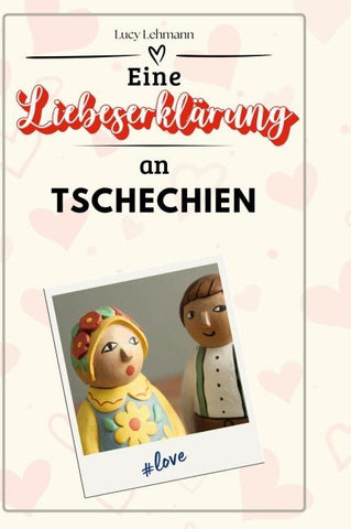 Eine Liebeserklärung an Tschechien