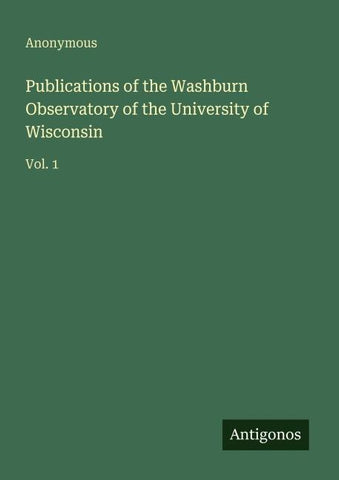 Publications of the Washburn Observatory of the University of Wisconsin