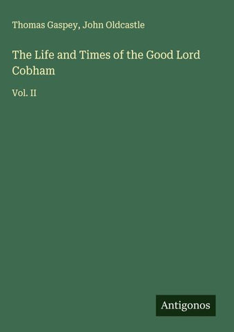 The Life and Times of the Good Lord Cobham