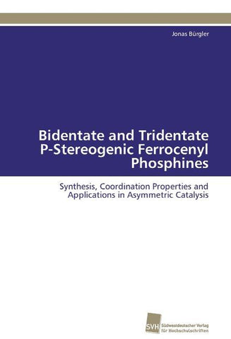 Bidentate and Tridentate P-Stereogenic Ferrocenyl Phosphines