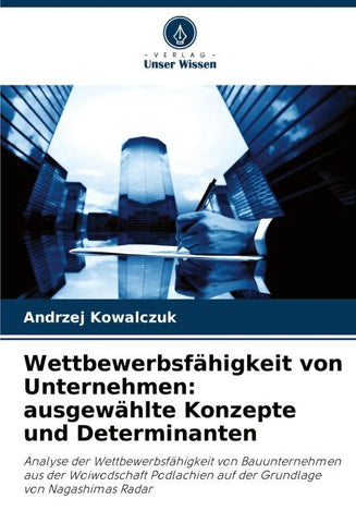 Wettbewerbsfähigkeit von Unternehmen: ausgewählte Konzepte und Determinanten