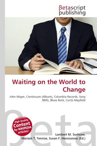 Waiting on the World to Change