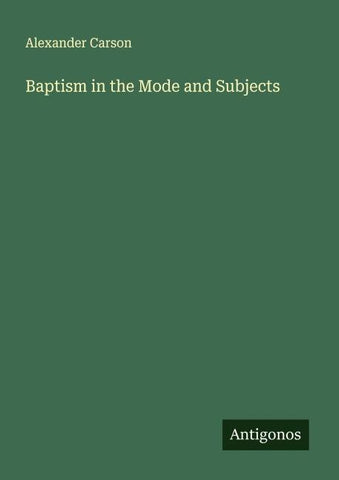 Baptism in the Mode and Subjects