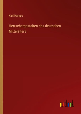 Herrschergestalten des deutschen Mittelalters