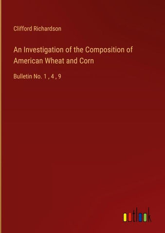 An Investigation of the Composition of American Wheat and Corn