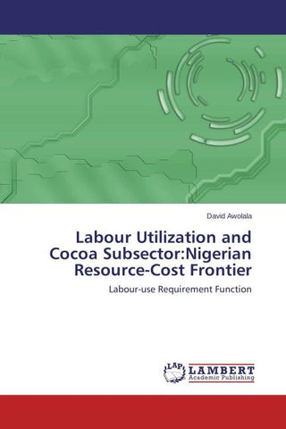 Labour Utilization and Cocoa Subsector:Nigerian Resource-Cost Frontier