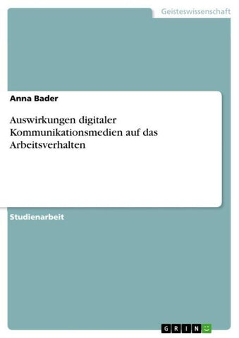 Auswirkungen digitaler Kommunikationsmedien auf das Arbeitsverhalten