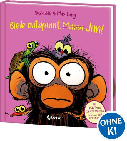 Bleib entspannt, Mama Jim!
