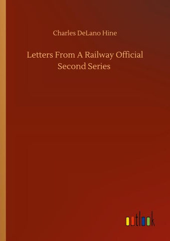 Letters From A Railway Official Second Series