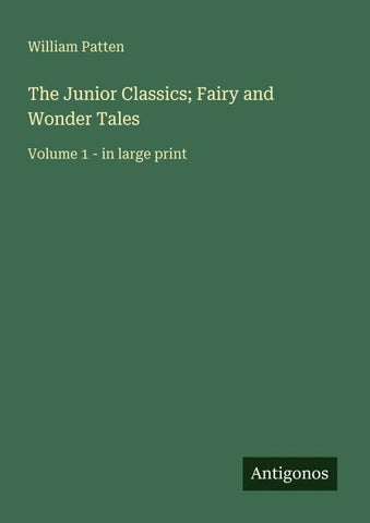 The Junior Classics; Fairy and Wonder Tales