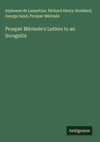 Prosper Mérimée's Letters to an Incognita