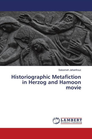 Historiographic Metafiction in Herzog and Hamoon movie