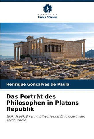 Das Porträt des Philosophen in Platons Republik