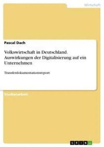 Volkswirtschaft in Deutschland. Auswirkungen der Digitalisierung auf ein Unternehmen