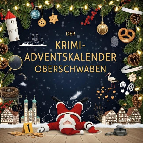 Der Krimi-Adventskalender Oberschwaben