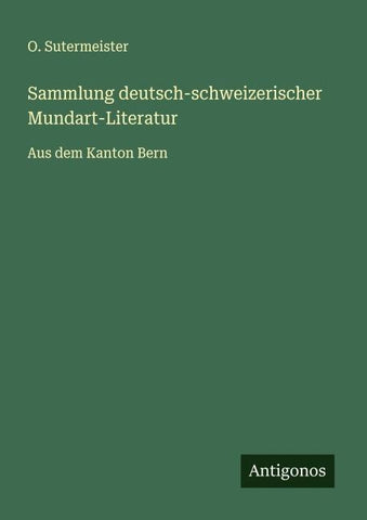 Sammlung deutsch-schweizerischer Mundart-Literatur