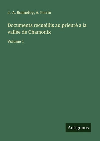 Documents recueillis au prieuré a la vallée de Chamonix