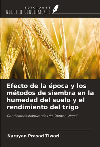 Efecto de la época y los métodos de siembra en la humedad del suelo y el rendimiento del trigo
