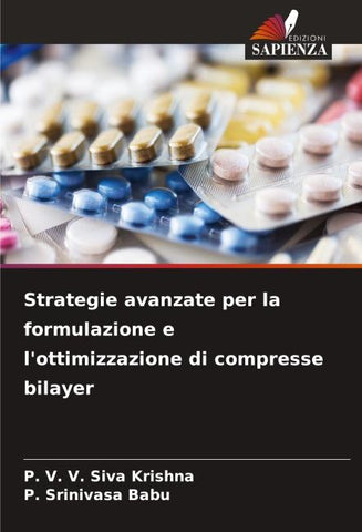 Strategie avanzate per la formulazione e l'ottimizzazione di compresse bilayer