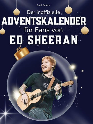 Der inoffizielle Adventskalender für Fans von Ed Sheeran