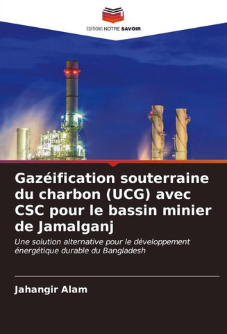 Gazéification souterraine du charbon (UCG) avec CSC pour le bassin minier de Jamalganj