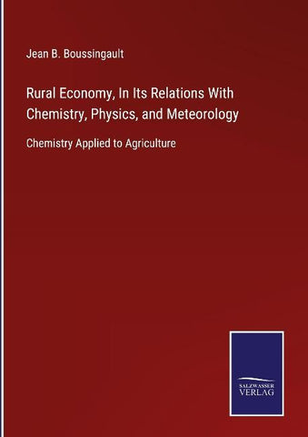 Rural Economy, In Its Relations With Chemistry, Physics, and Meteorology