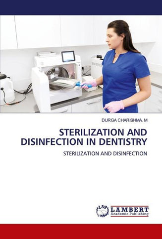 STERILIZATION AND DISINFECTION IN DENTISTRY