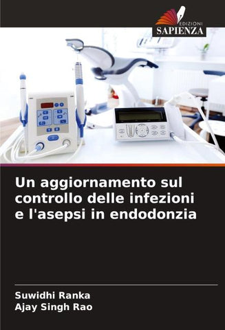 Un aggiornamento sul controllo delle infezioni e l'asepsi in endodonzia