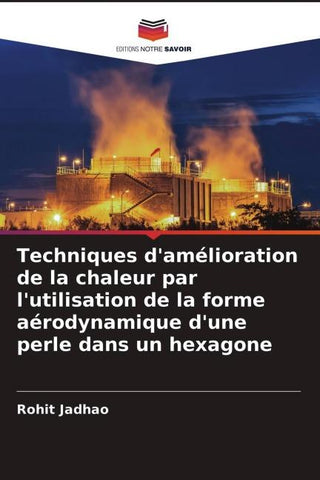 Techniques d'amélioration de la chaleur par l'utilisation de la forme aérodynamique d'une perle dans un hexagone