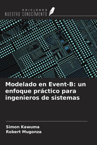 Modelado en Event-B: un enfoque práctico para ingenieros de sistemas
