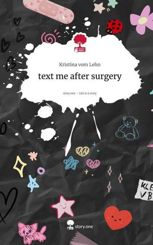text me after surgery. Life is a Story - story.one
