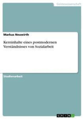 Kerninhalte eines postmodernen Verständnisses von Sozialarbeit