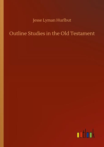 Outline Studies in the Old Testament