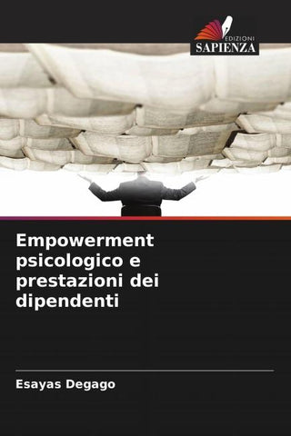 Empowerment psicologico e prestazioni dei dipendenti