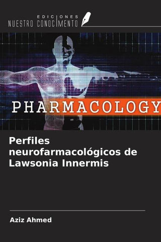 Perfiles neurofarmacológicos de Lawsonia Innermis