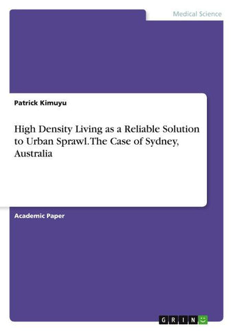 High Density Living as a Reliable Solution to Urban Sprawl. The Case of Sydney, Australia